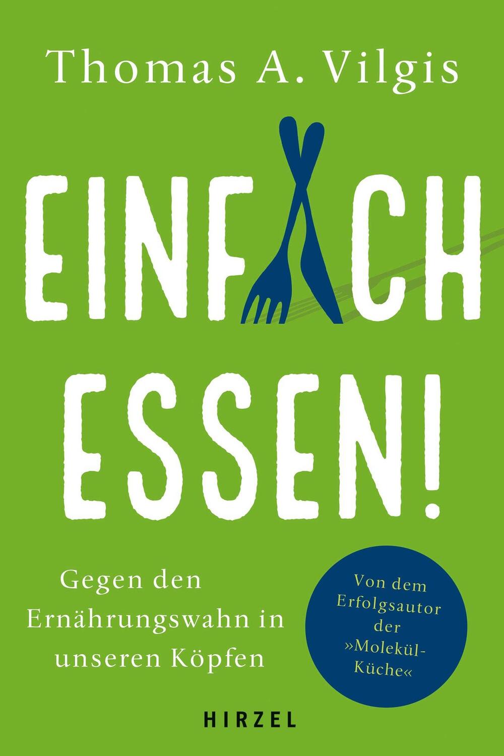 Cover: 9783777628455 | Einfach essen! | Gegen den Ernährungswahn in unseren Köpfen | Vilgis