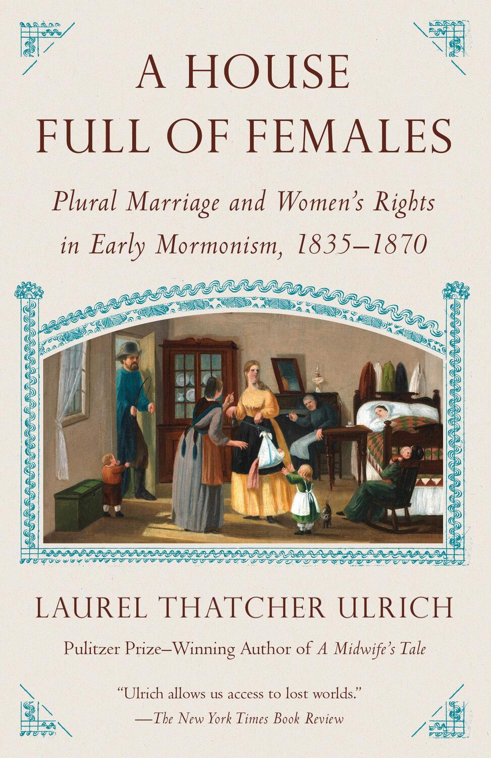 Cover: 9780307742124 | A House Full of Females: Plural Marriage and Women's Rights in...