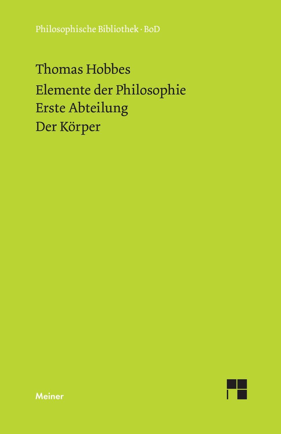 Cover: 9783787314591 | Elemente der Philosophie. Erste Abteilung: Der Körper. (Elementa...