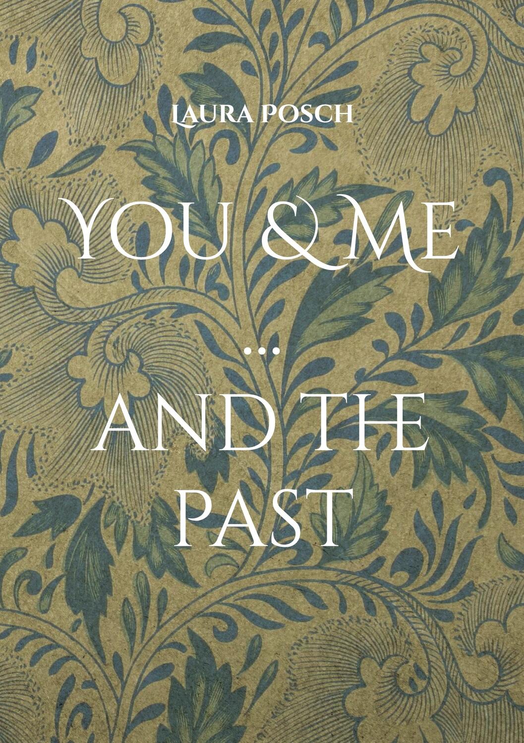 Cover: 9783759721068 | You &amp; Me | and the past | Laura Posch | Taschenbuch | Paperback | 2024