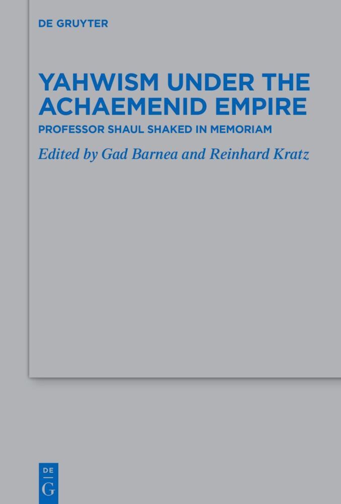 Cover: 9783111016092 | Yahwism under the Achaemenid Empire | Gad Barnea (u. a.) | Buch | XIV