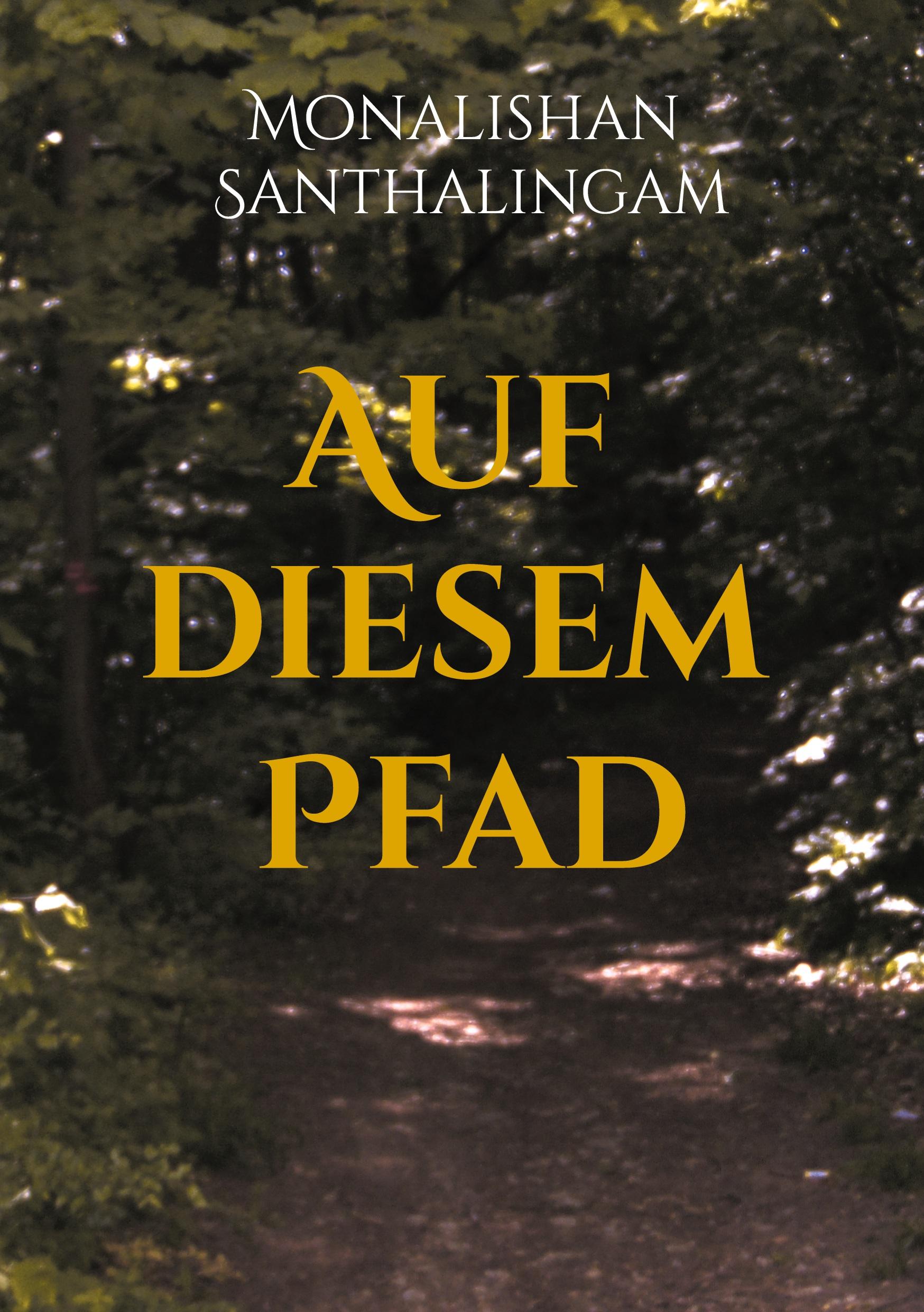 Cover: 9783759786050 | Auf diesem Pfad | Monalishan Santhalingam | Taschenbuch | Paperback