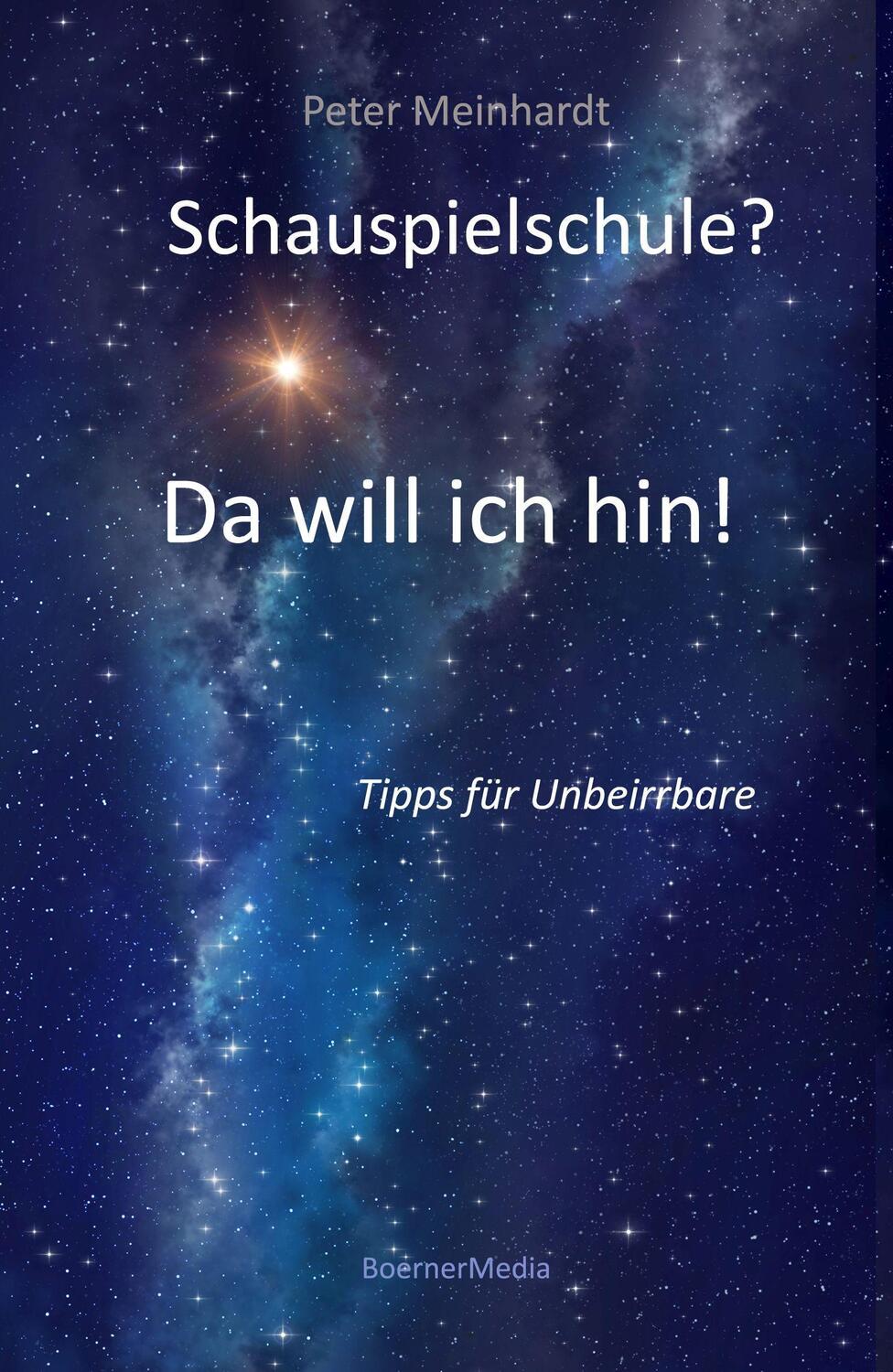 Cover: 9783942498876 | Schauspielschule? Da will ich hin! | Tipps für Unbeirrbare | Meinhardt