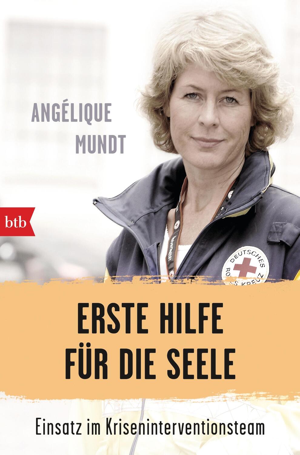 Cover: 9783442714742 | Erste Hilfe für die Seele | Einsatz im Kriseninterventionsteam | Mundt