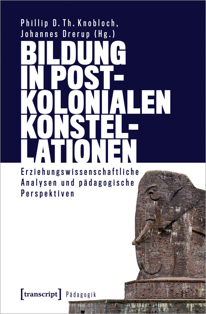 Cover: 9783837656695 | Bildung in postkolonialen Konstellationen | Phillip D. Th. Knobloch