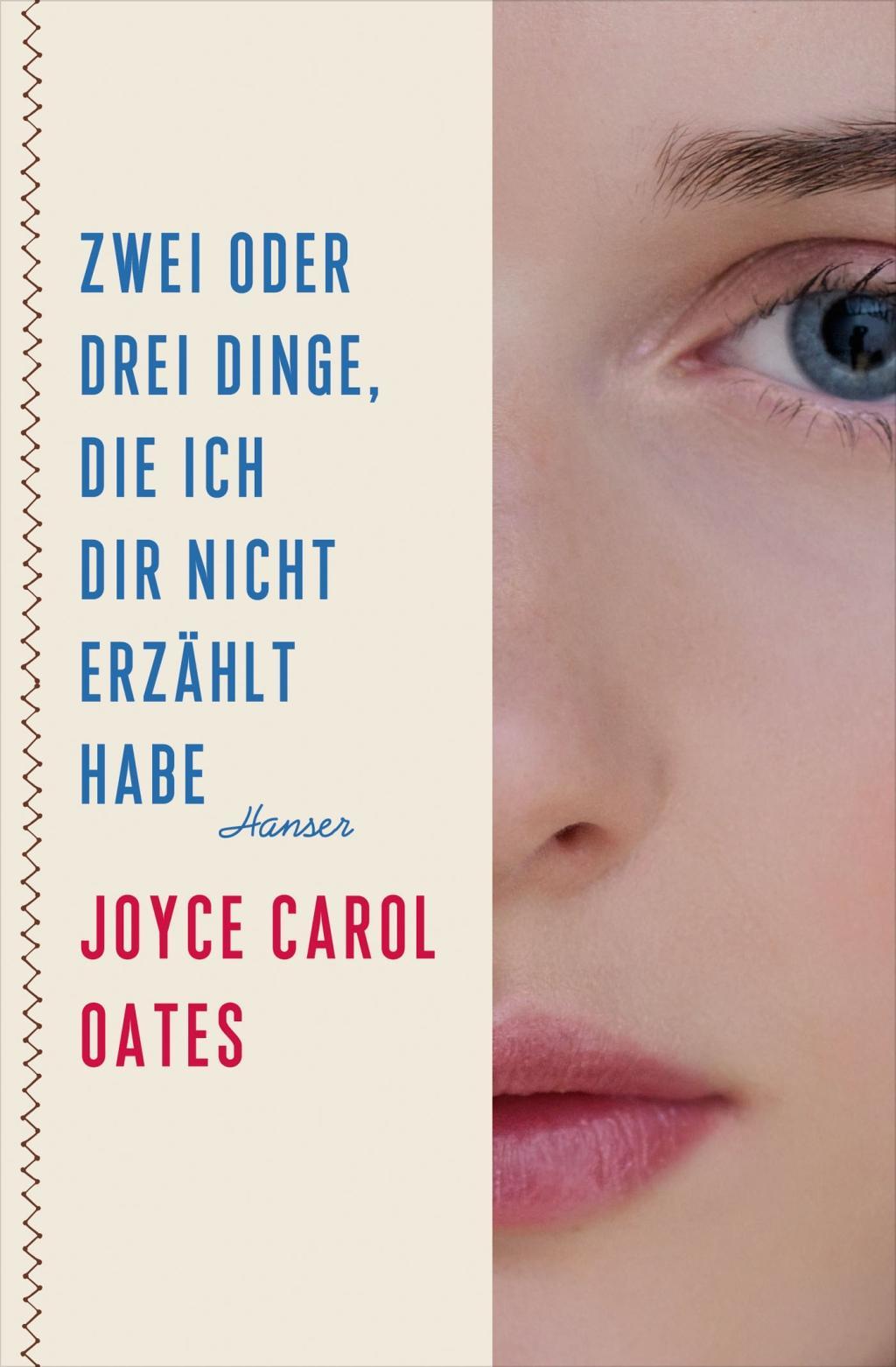 Cover: 9783446246324 | Zwei oder drei Dinge, die ich dir nicht erzählt habe | Oates | Buch