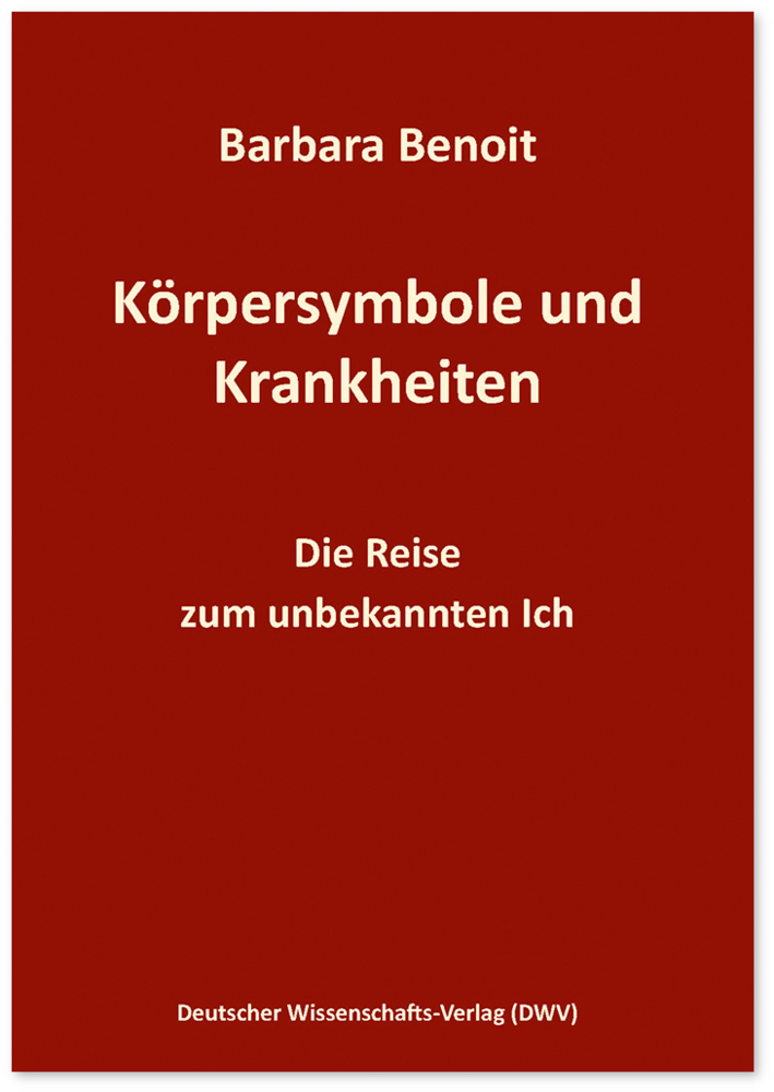 Cover: 9783868881813 | Körpersymbole und Krankheiten | Die Reise zum unbekannten Ich | Benoit