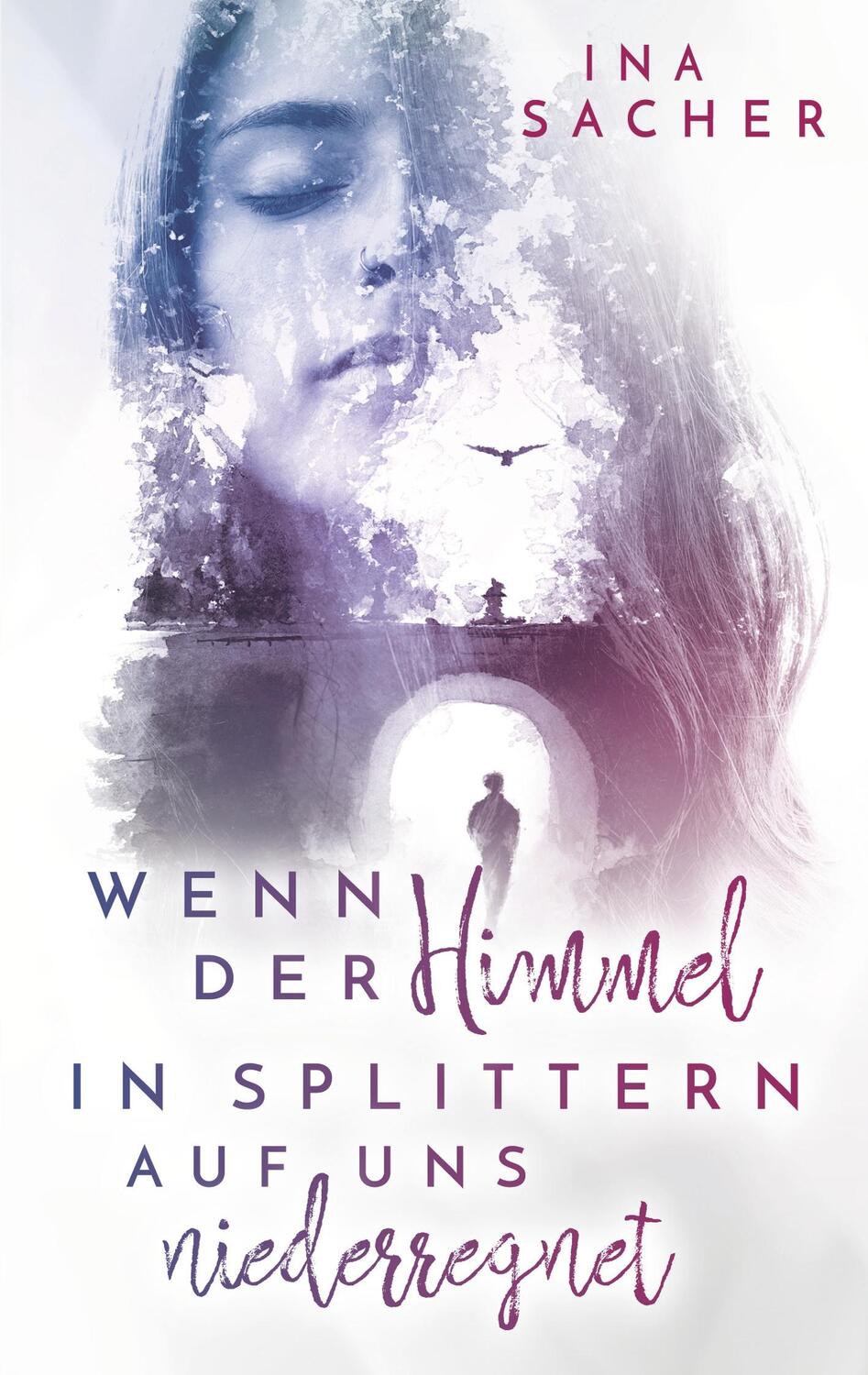 Cover: 9783749454983 | Wenn der Himmel in Splittern auf uns niederregnet | Ina Sacher | Buch