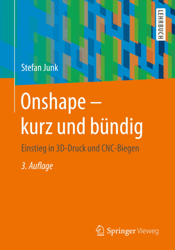 Cover: 9783658288105 | Onshape - kurz und bündig | Einstieg in 3D-Druck und CNC-Biegen | Junk