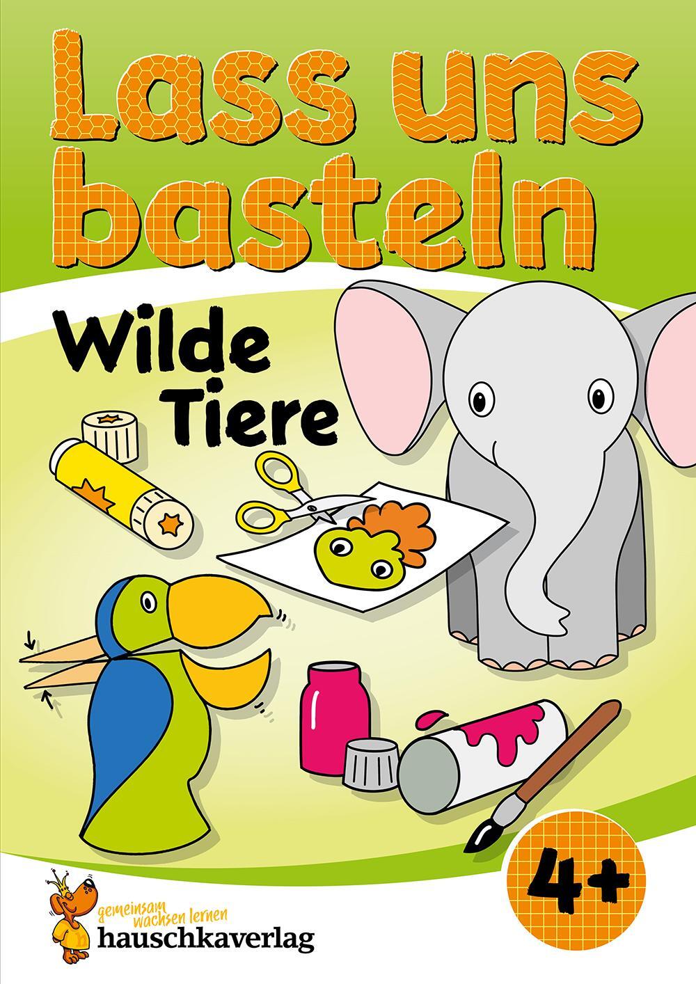 Cover: 9783881005524 | Lass uns basteln - Bastelbuch ab 4 Jahre - Wilde Tiere | Taschenbuch