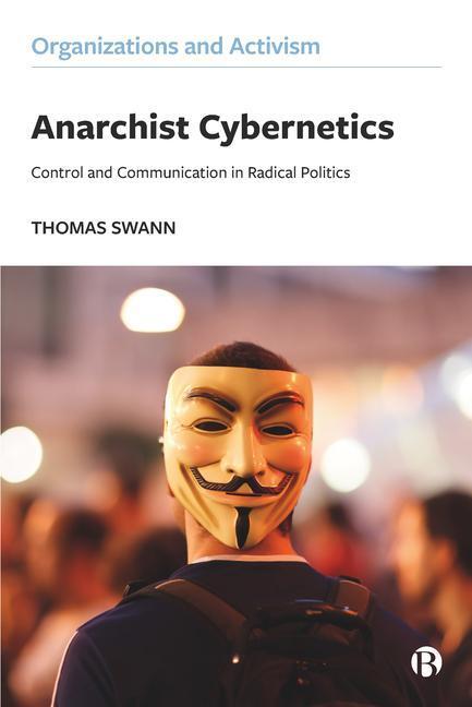 Cover: 9781529208795 | Anarchist Cybernetics | Control and Communication in Radical Politics