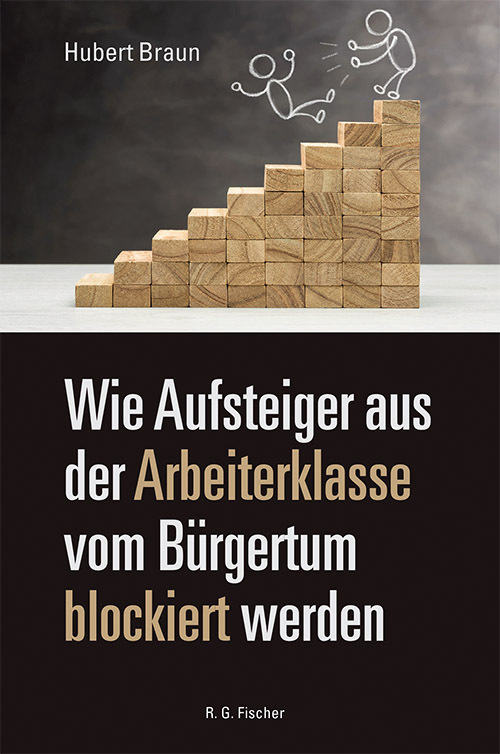 Cover: 9783830194934 | Wie Aufsteiger aus der Arbeiterklasse vom Bürgertum blockiert werden