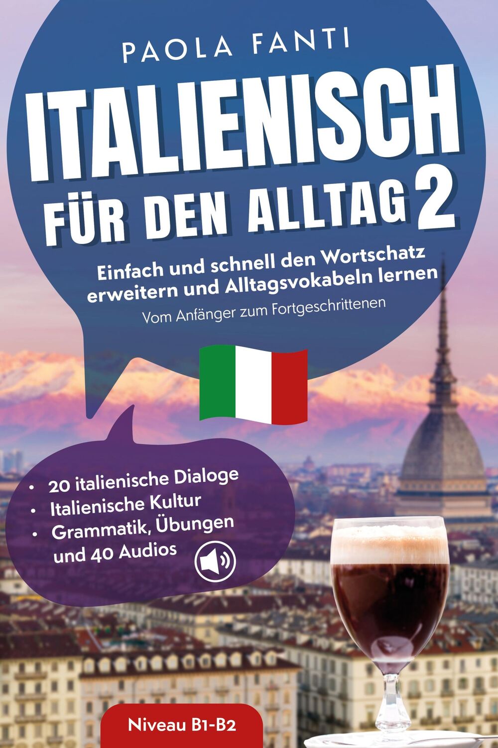 Cover: 9783982523064 | Italienisch für den Alltag 2 B1-B2 Vom Anfänger zum...