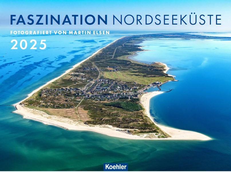 Cover: 9783782215473 | Faszination Nordseeküste 2025 | Wandkalender | Martin Elsen | Kalender