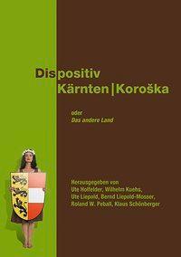 Cover: 9783708406336 | Dispositiv Kärnten/Koroska. Oder: Das andere Land | Holfelder | Buch