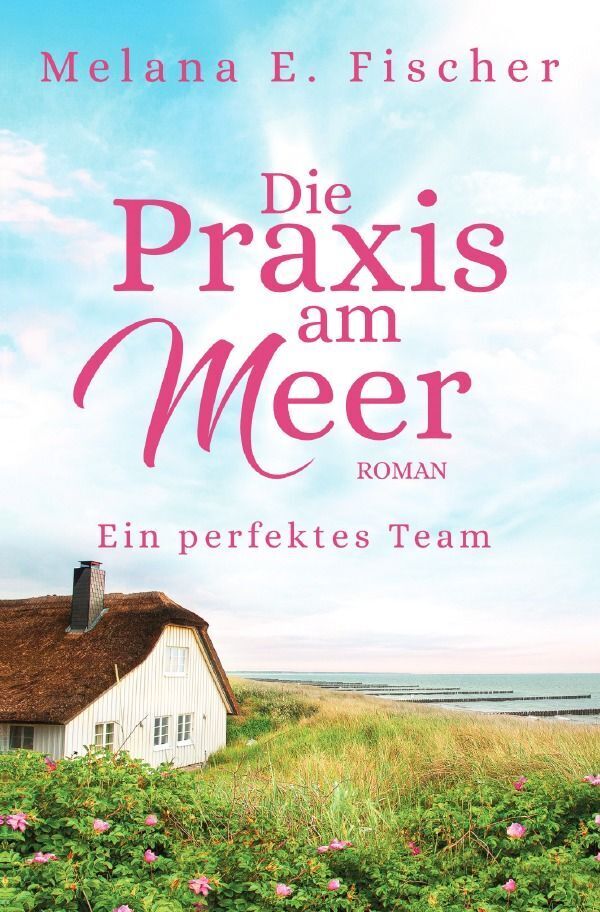 Cover: 9783757579524 | Die Praxis am Meer - Ein perfektes Team | DE | Melana E. Fischer