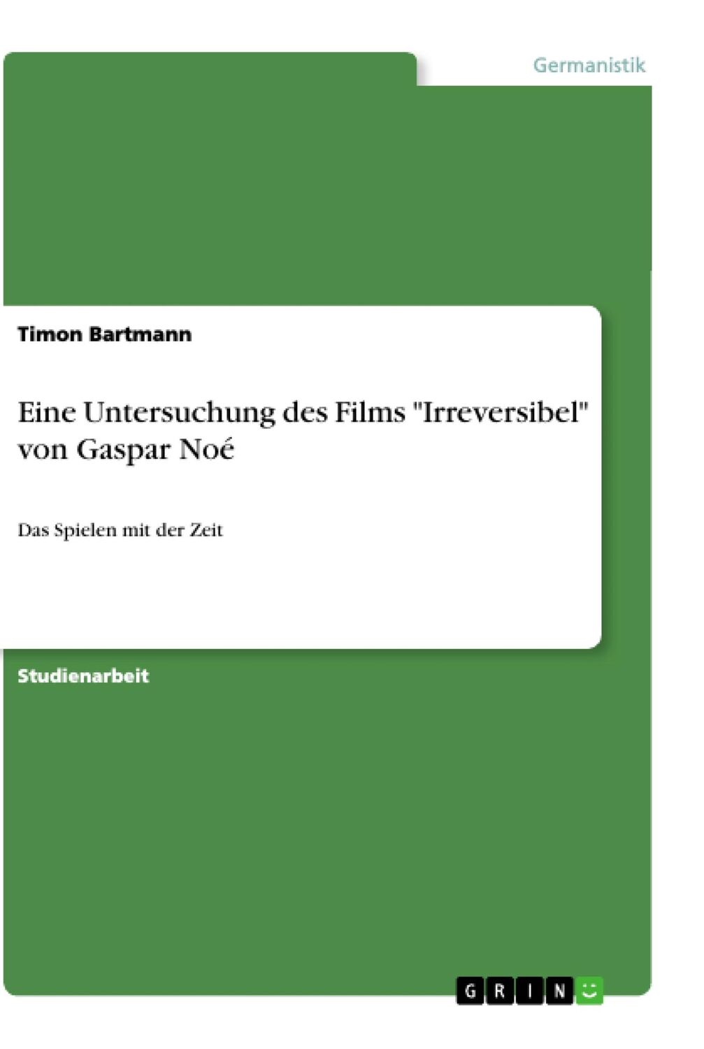 Cover: 9783668924758 | Eine Untersuchung des Films "Irreversibel" von Gaspar Noé | Bartmann