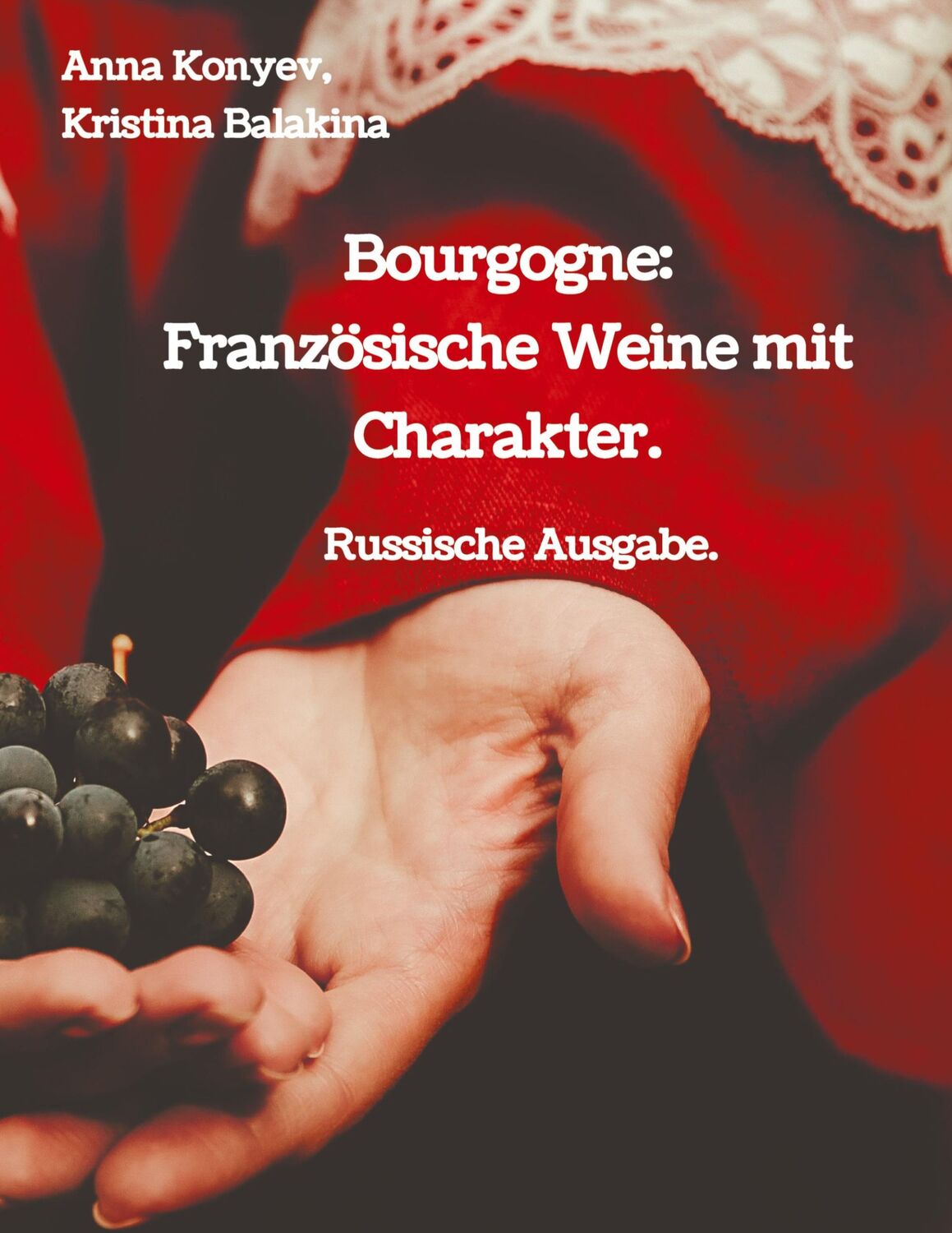 Cover: 9783384126016 | Bourgogne: Französische Weine mit Charakter. | Russische Ausgabe.