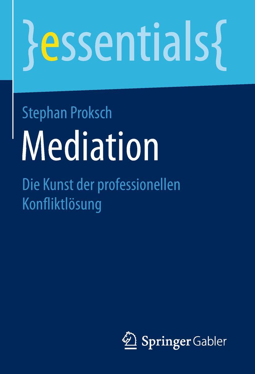 Cover: 9783658229795 | Mediation | Die Kunst der professionellen Konfliktlösung | Proksch | x