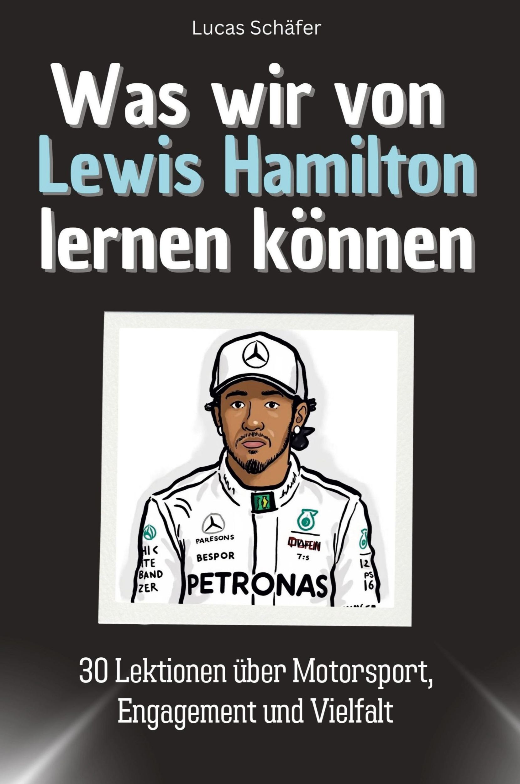 Cover: 9783759114570 | Was wir von Lewis Hamilton lernen können | Lucas Schäfer | Taschenbuch