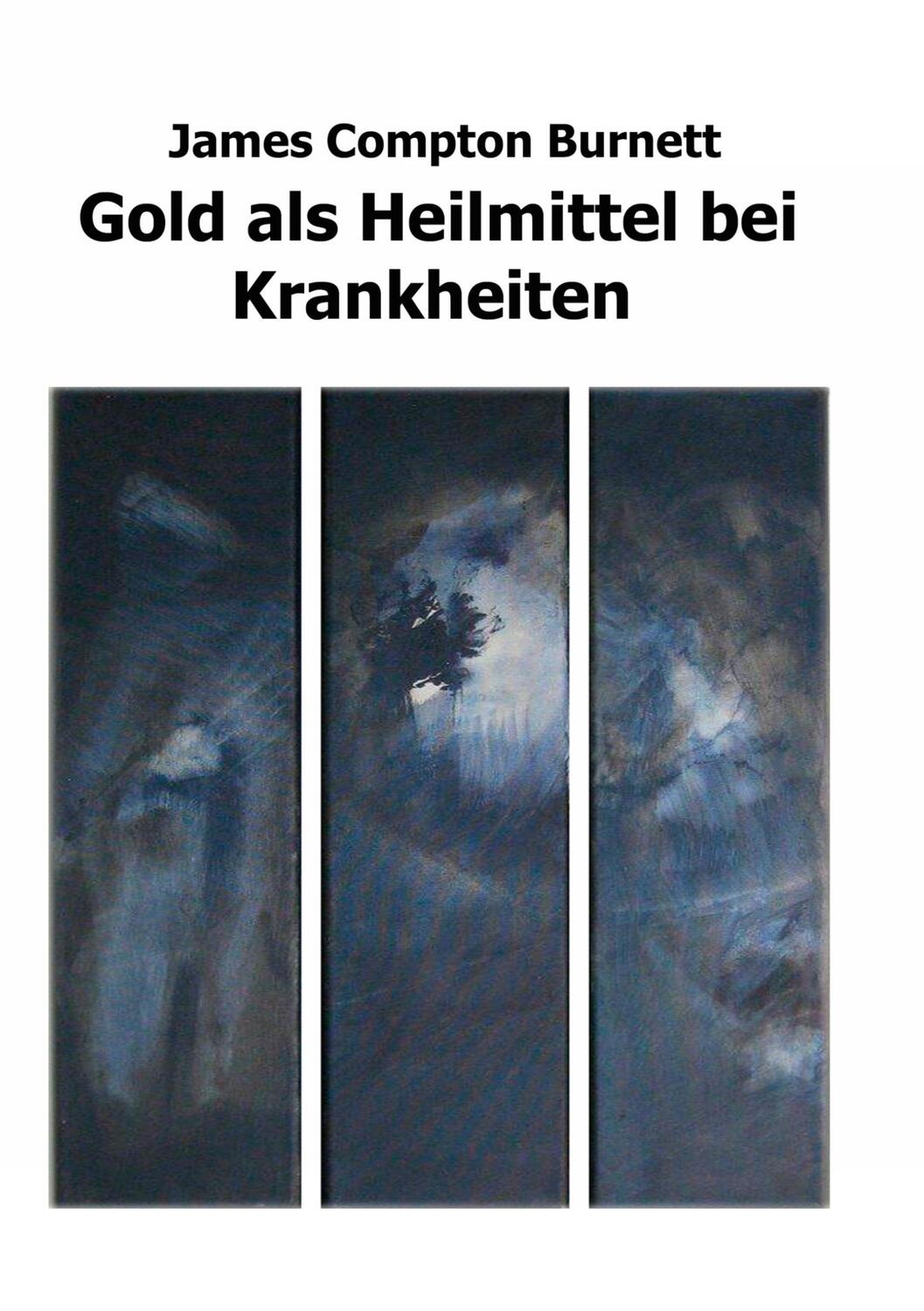 Cover: 9783757817947 | Gold als Heilmittel bei Krankheiten | James Compton Burnett | Buch