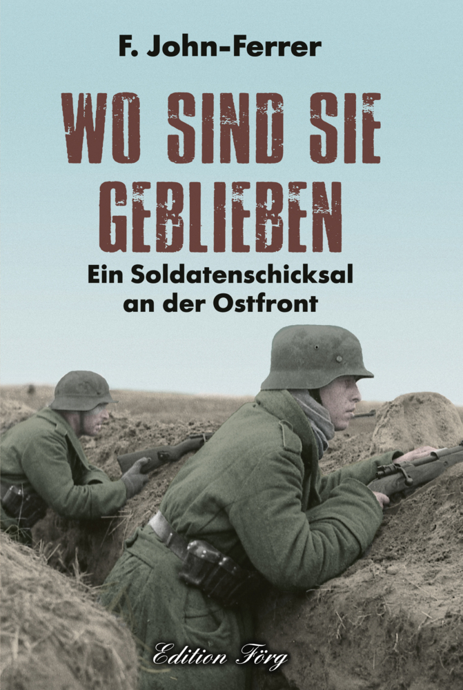 Cover: 9783966000246 | Wo sind sie geblieben | Ein Soldatenschicksal an der Ostfront | Buch