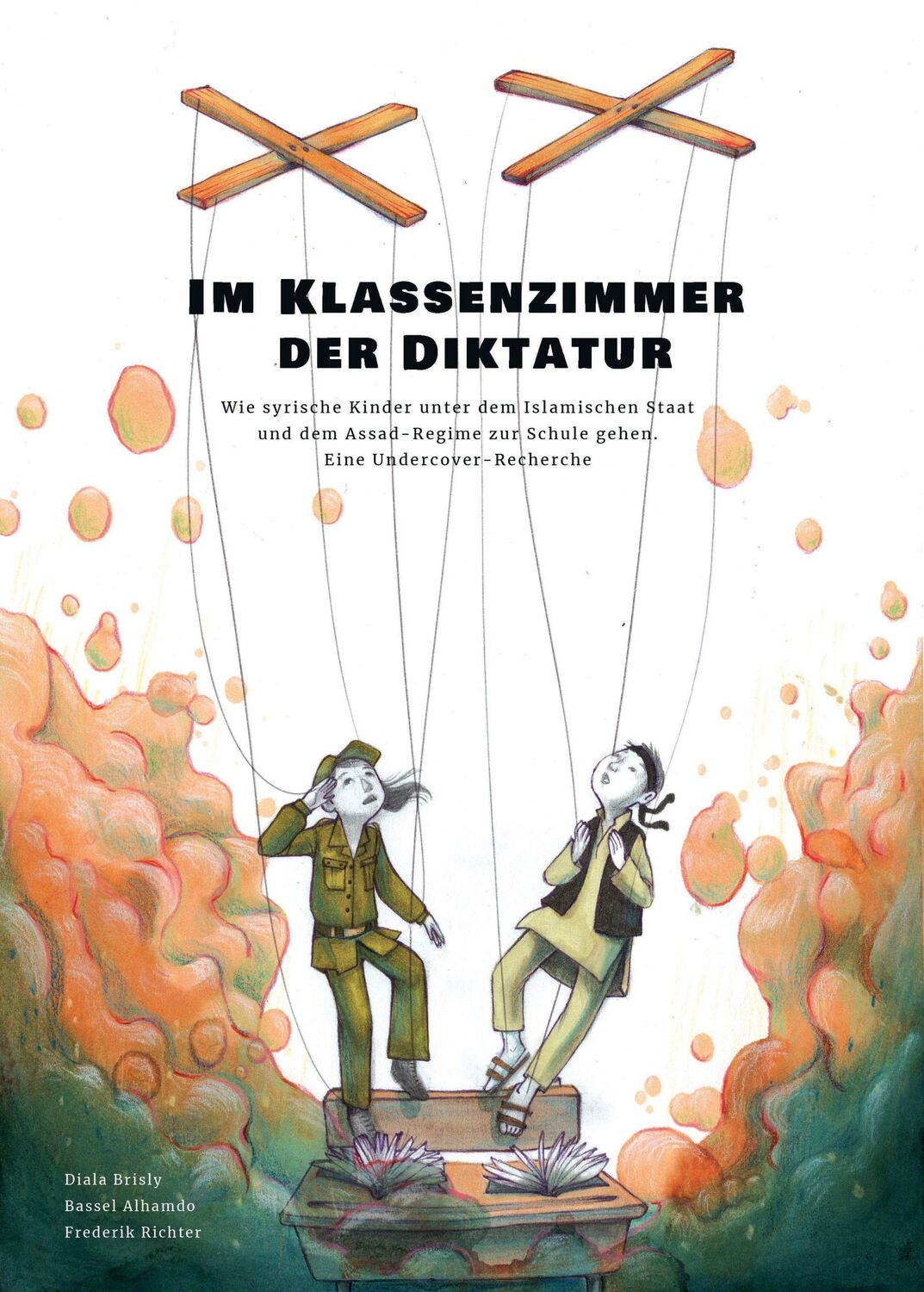 Cover: 9783948013226 | Im Klassenzimmer der Diktatur | Diala Brisly (u. a.) | Taschenbuch