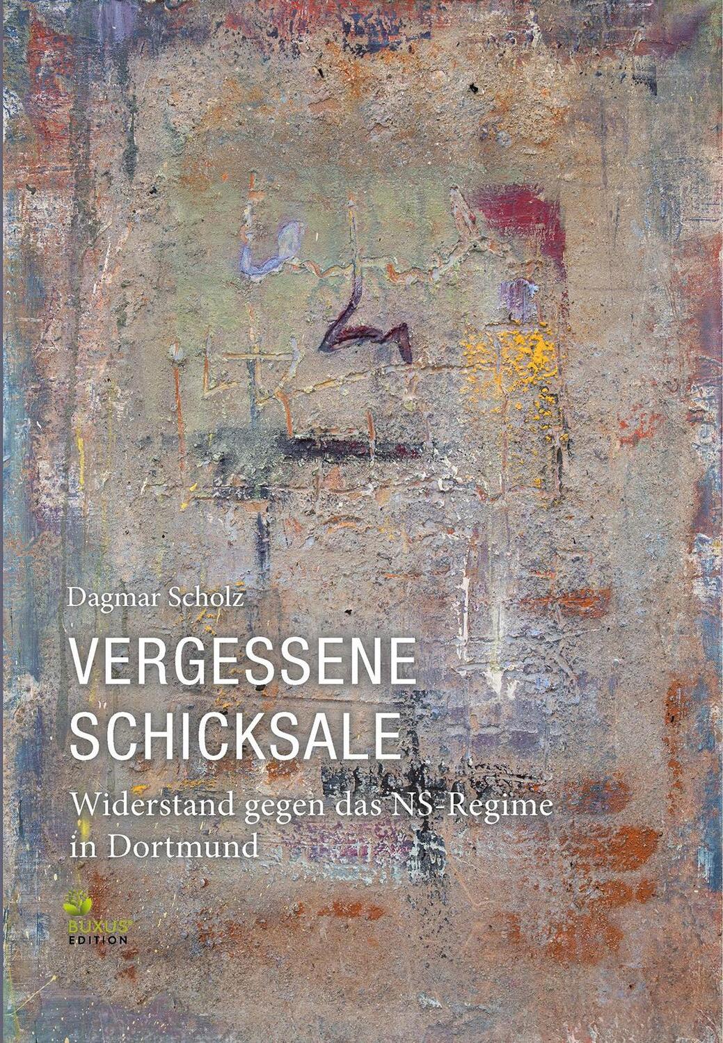 Cover: 9783949379161 | Vergessene Schicksale | Widerstand gegen das NS-Regime in Bochum