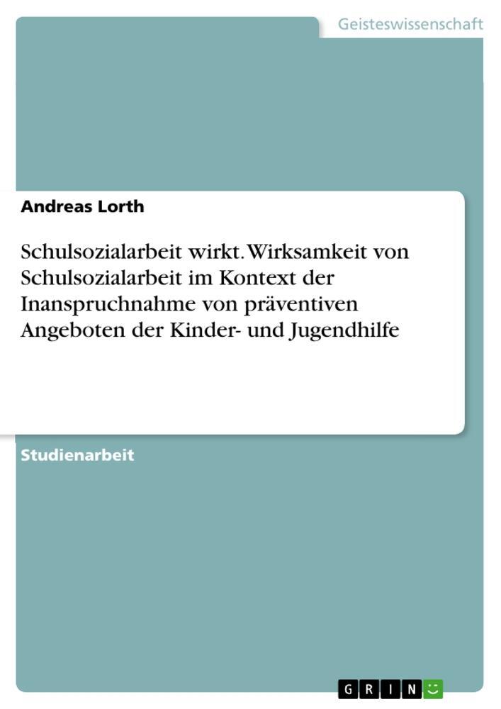 Cover: 9783668678071 | Schulsozialarbeit wirkt. Wirksamkeit von Schulsozialarbeit im...