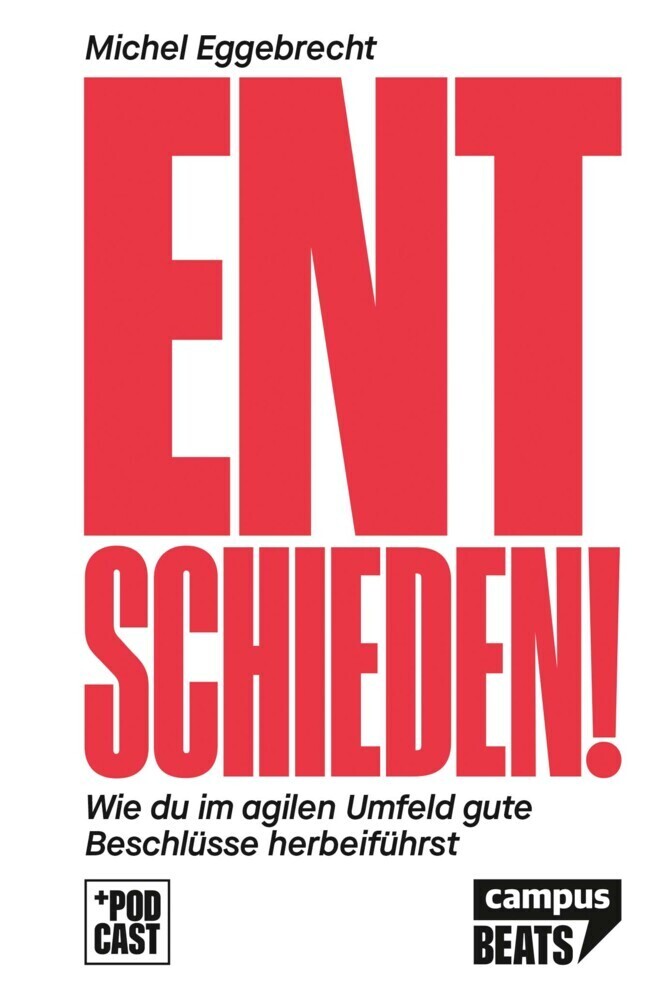 Cover: 9783593513669 | Entschieden! | Wie du im agilen Umfeld gute Beschlüsse herbeiführst