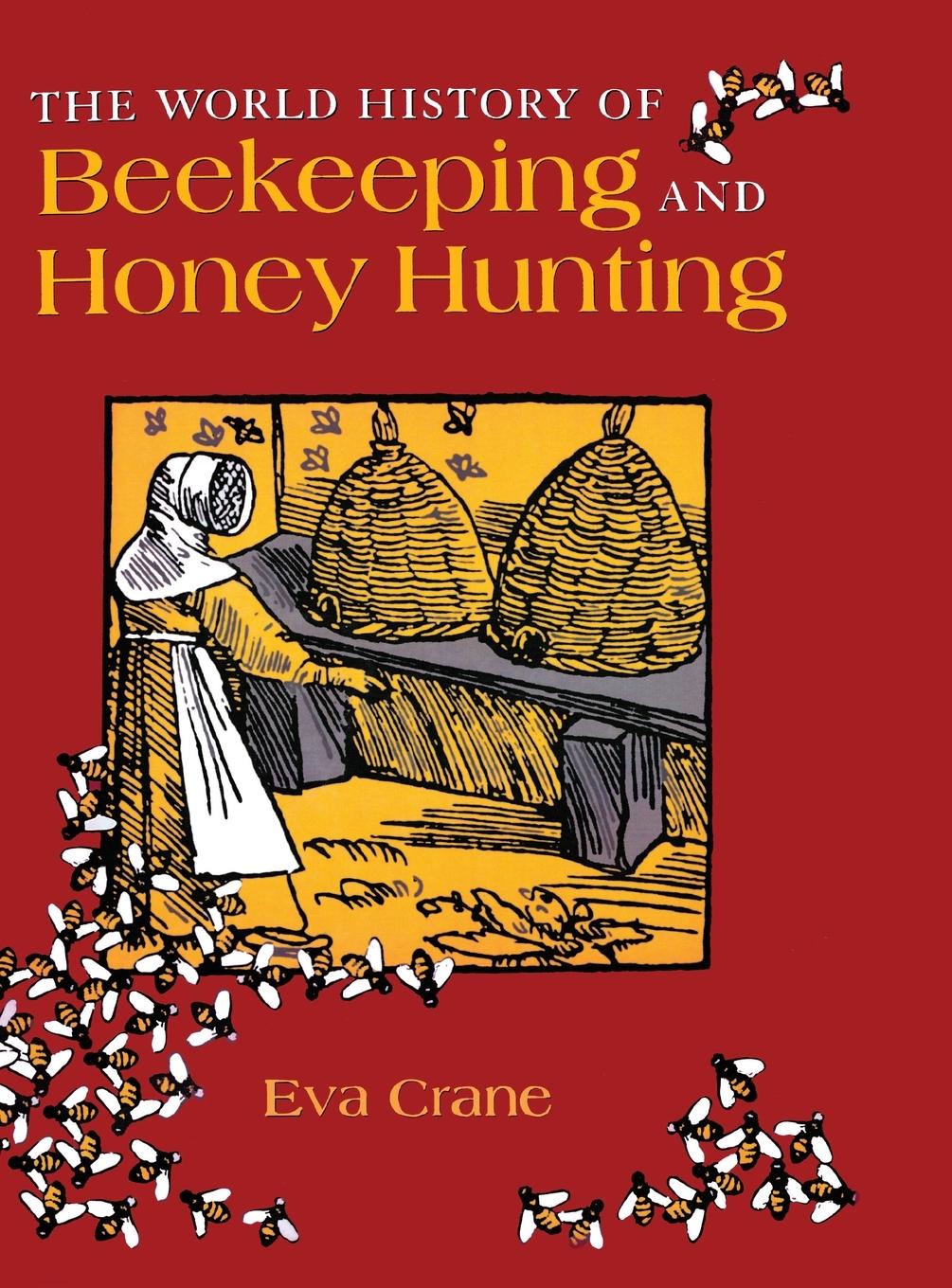 Cover: 9780415924672 | The World History of Beekeeping and Honey Hunting | Eva Crane | Buch