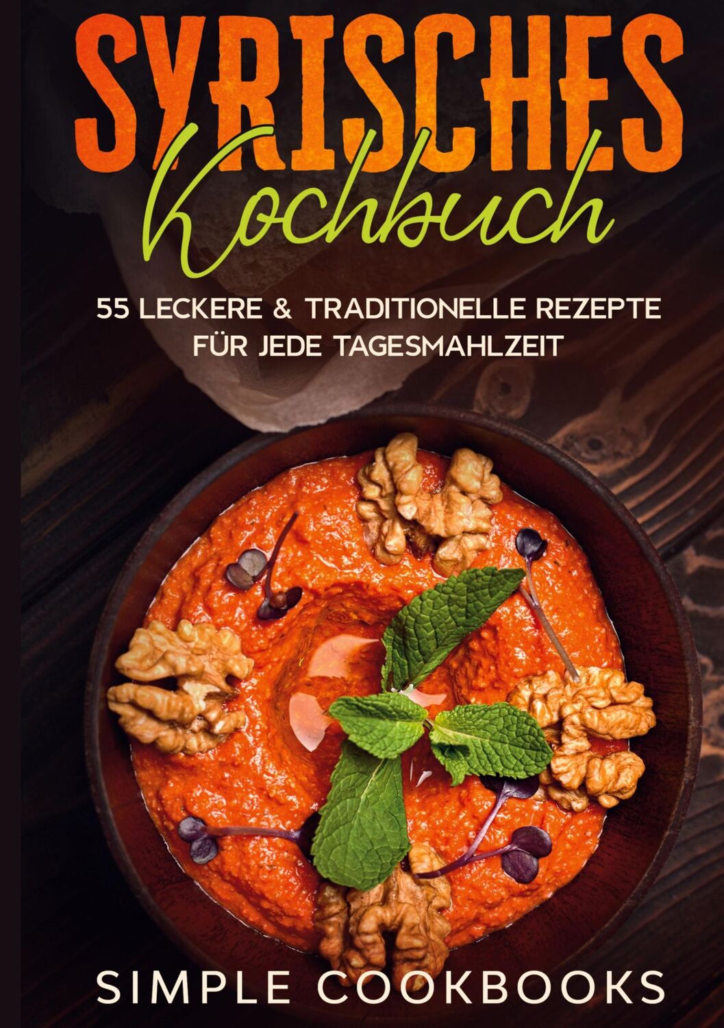 Cover: 9783755795919 | Syrisches Kochbuch: 55 leckere &amp; traditionelle Rezepte für jede...