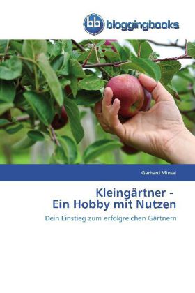 Cover: 9783841773098 | Kleingärtner - Ein Hobby mit Nutzen | Gerhard Minsel | Taschenbuch