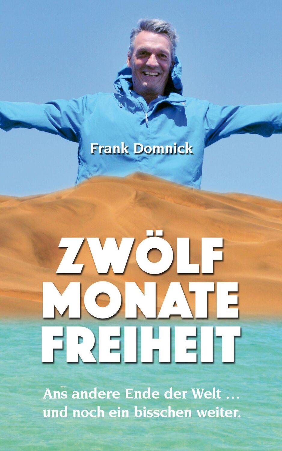 Cover: 9783969663493 | Zwölf Monate Freiheit | Frank Domnick | Taschenbuch | 344 S. | Deutsch