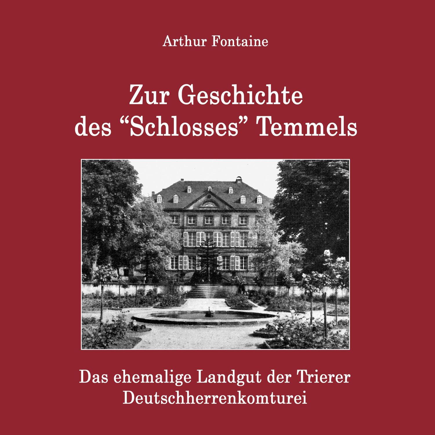 Cover: 9783755707578 | Zur Geschichte des "Schlosses" Temmels | Arthur Fontaine | Taschenbuch