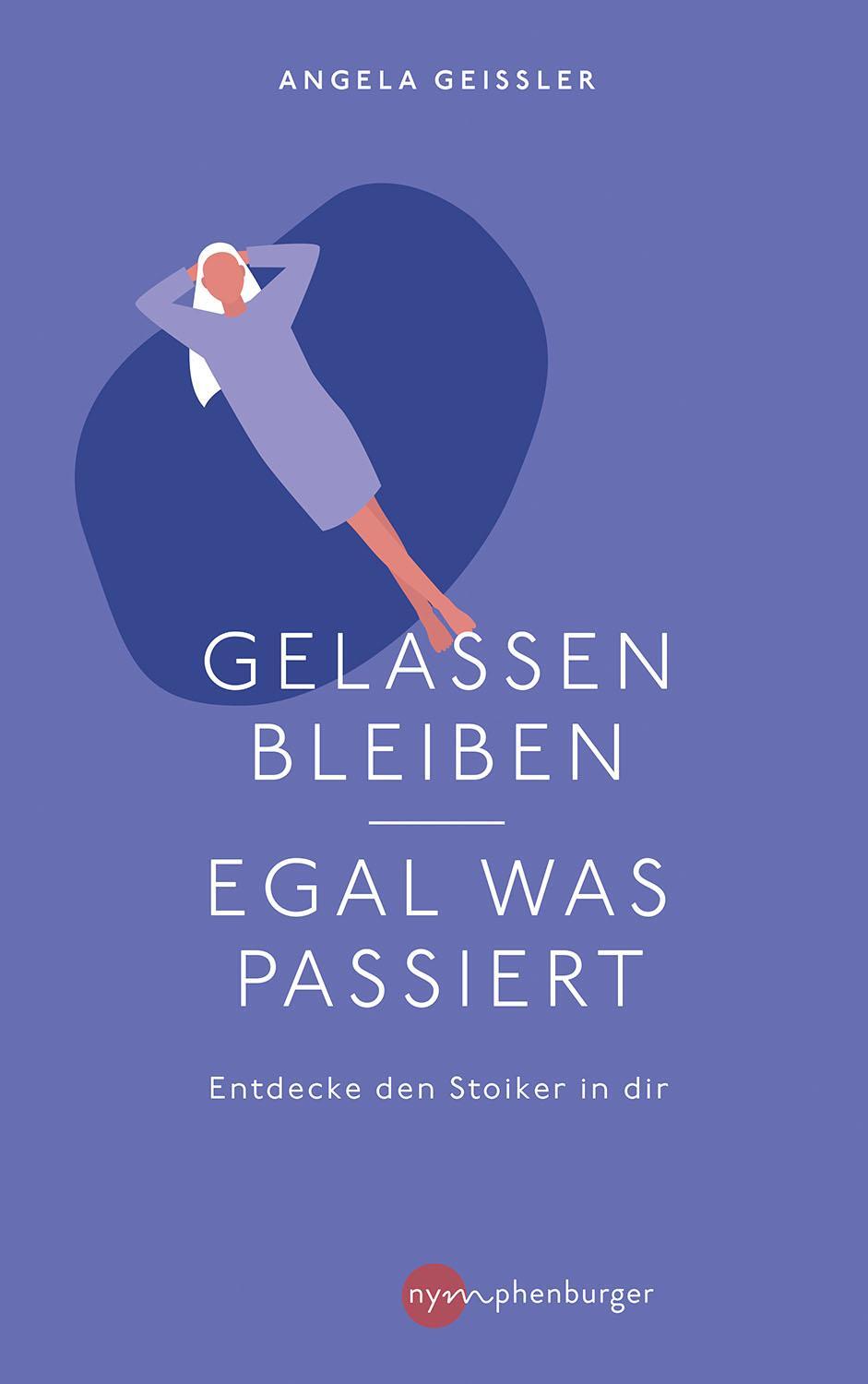 Cover: 9783968600123 | Gelassen bleiben - egal was passiert | Entdecke den Stoiker in dir