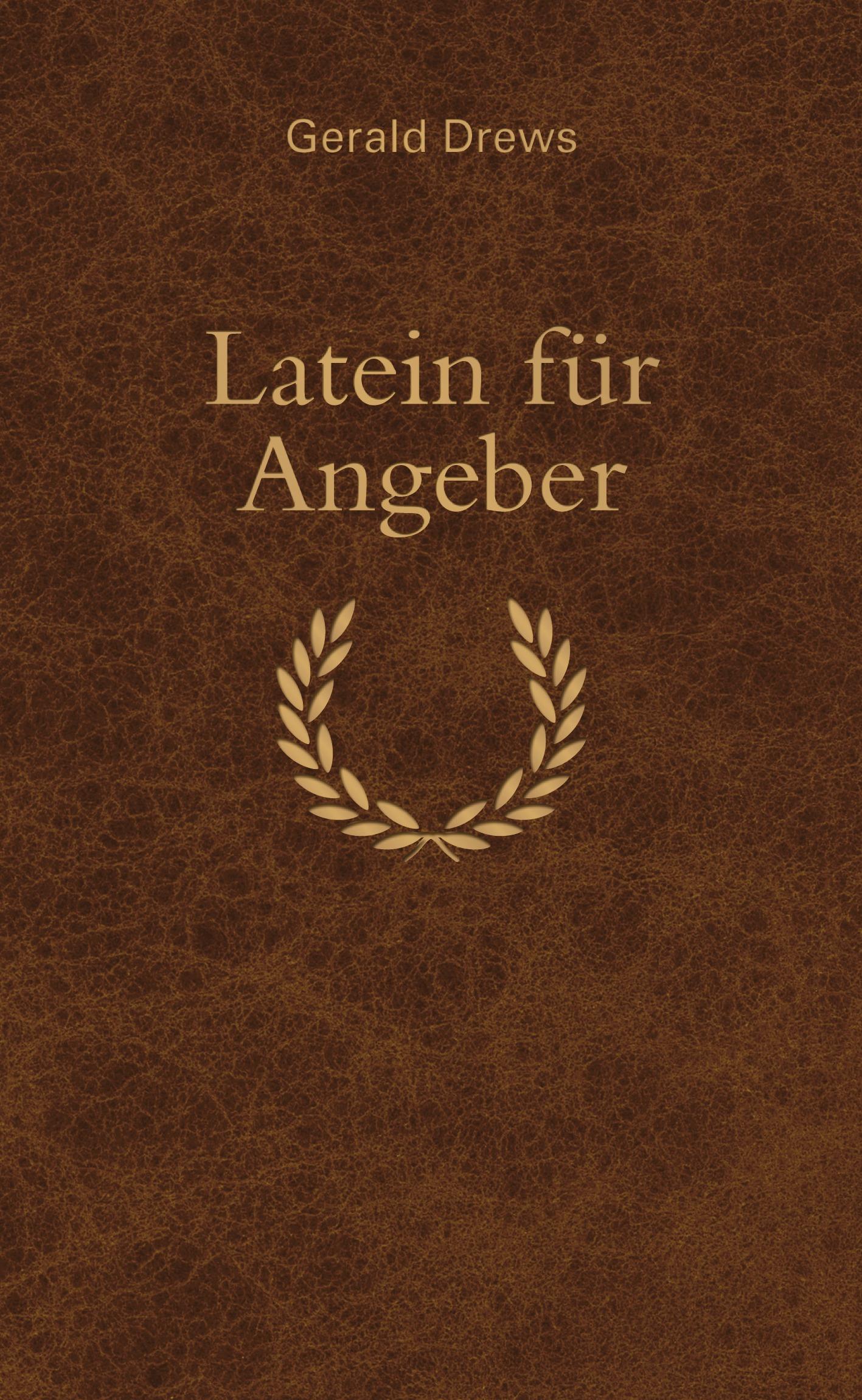 Cover: 9783809429913 | Latein für Angeber | Gerald Drews | Buch | 144 S. | Deutsch | 2012