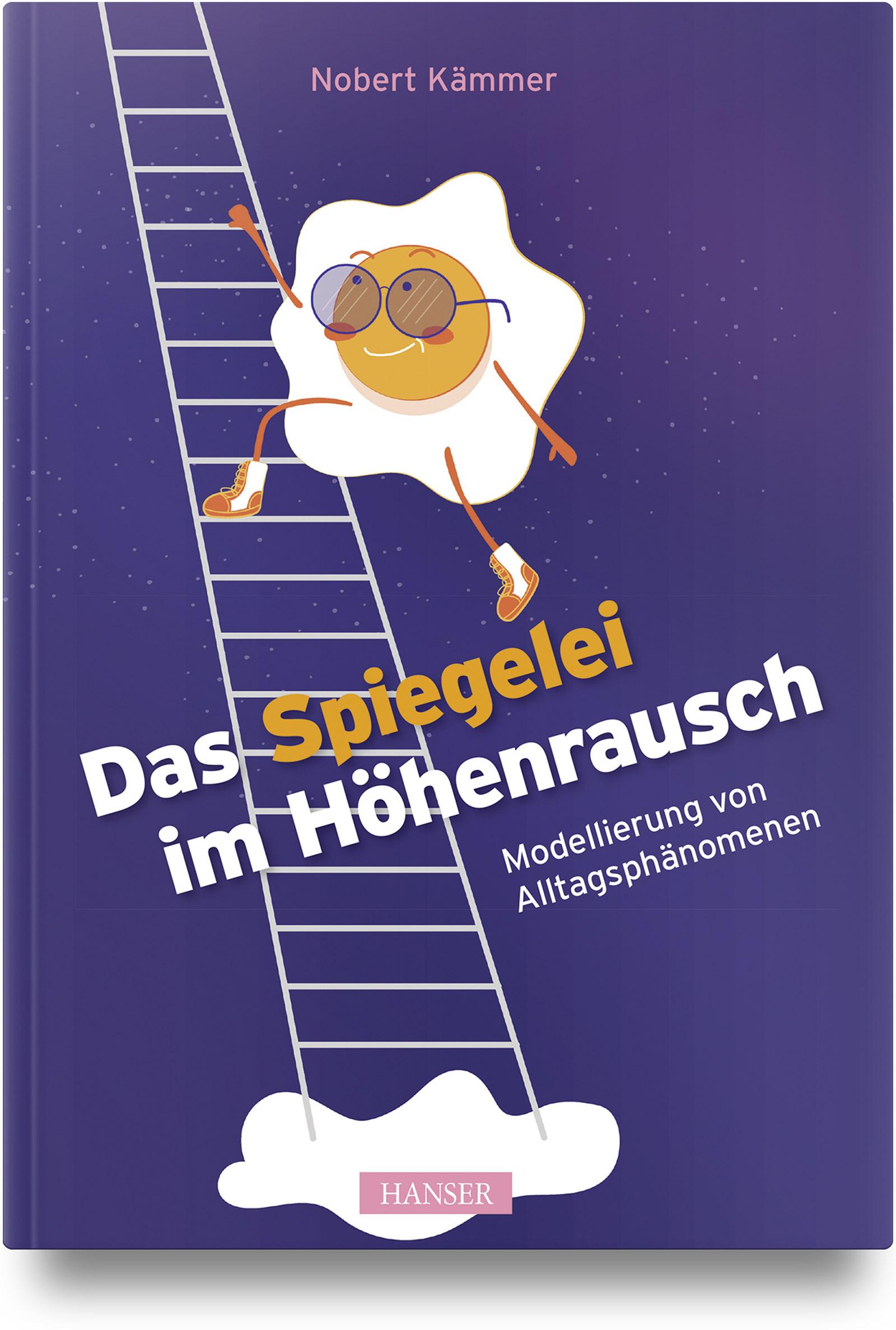 Cover: 9783446480780 | Das Spiegelei im Höhenrausch | Modellierung von Alltagsphänomenen