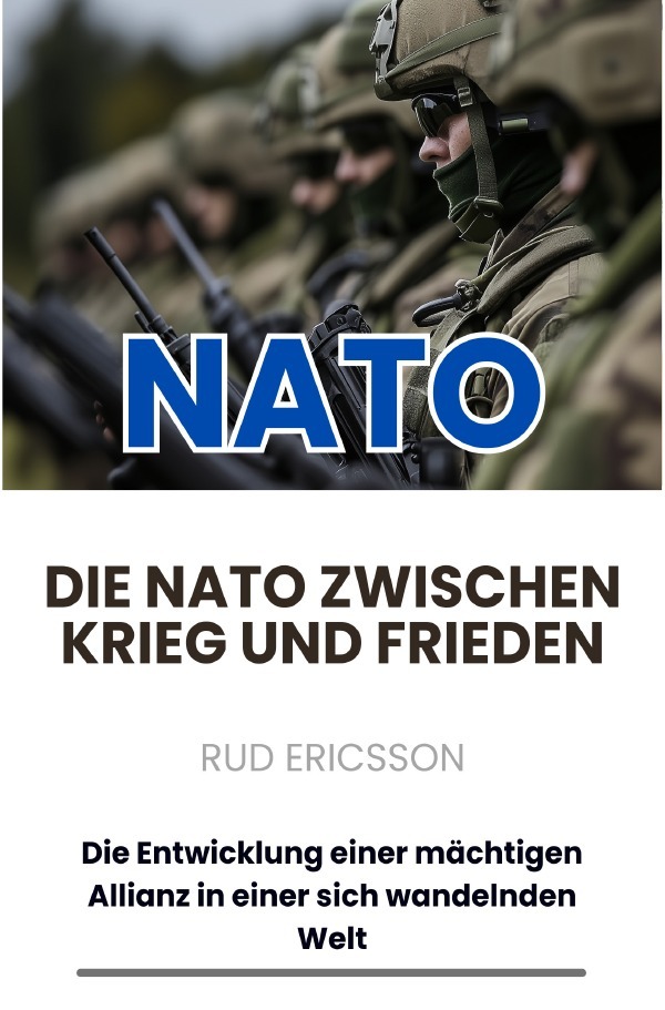 Cover: 9783818729608 | Die NATO zwischen Krieg und Frieden | Rud Ericsson | Taschenbuch