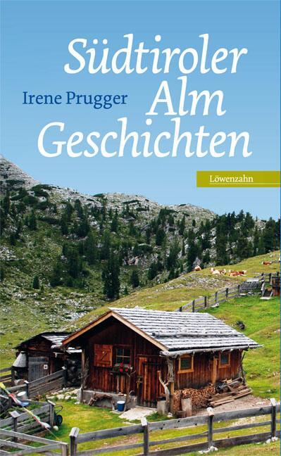 Cover: 9783710767524 | Südtiroler Almgeschichten | Irene Prugger | Buch | 256 S. | Deutsch