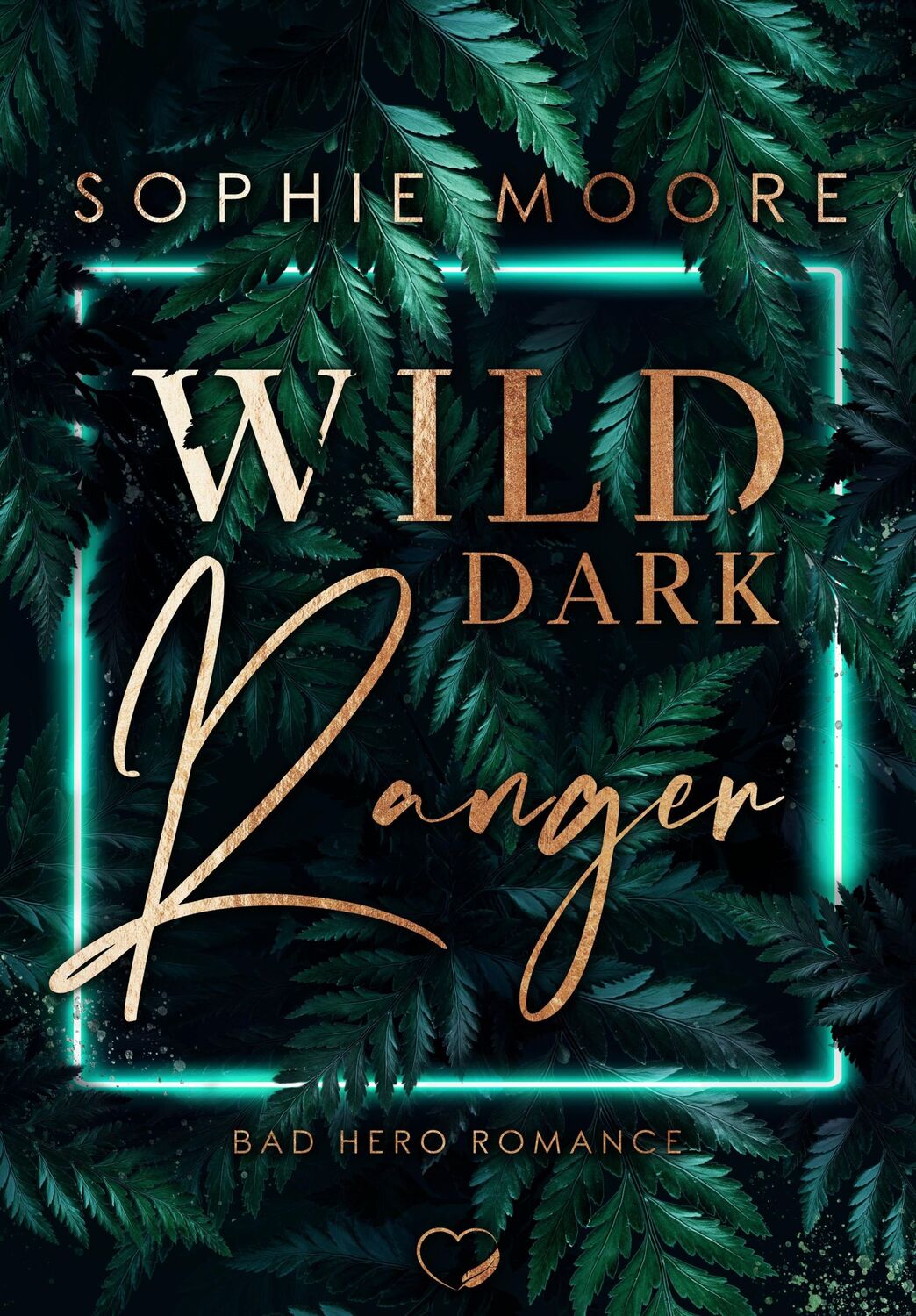 Cover: 9783985956951 | Wild Dark Ranger | Bad Hero Romance (Wild Dark Hunter 3) | Moore