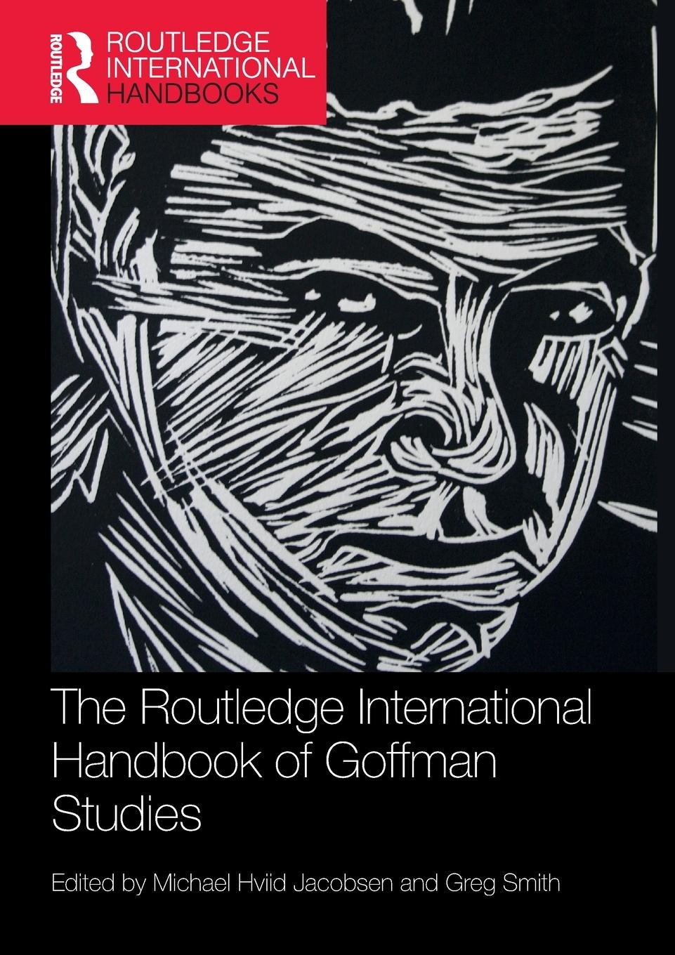 Cover: 9780367750732 | The Routledge International Handbook of Goffman Studies | Greg Smith