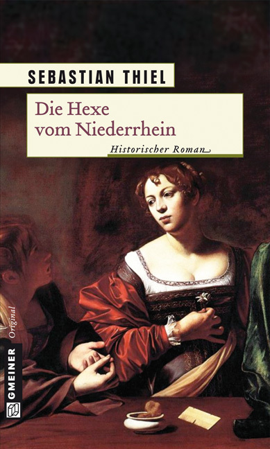 Cover: 9783839210765 | Die Hexe vom Niederrhein | Historischer Roman | Sebastian Thiel | Buch