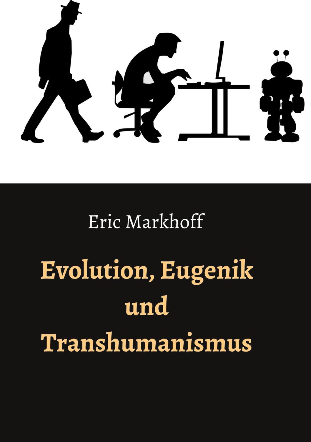 Cover: 9783347304413 | Evolution, Eugenik und Transhumanismus | Eric Markhoff (u. a.) | Buch