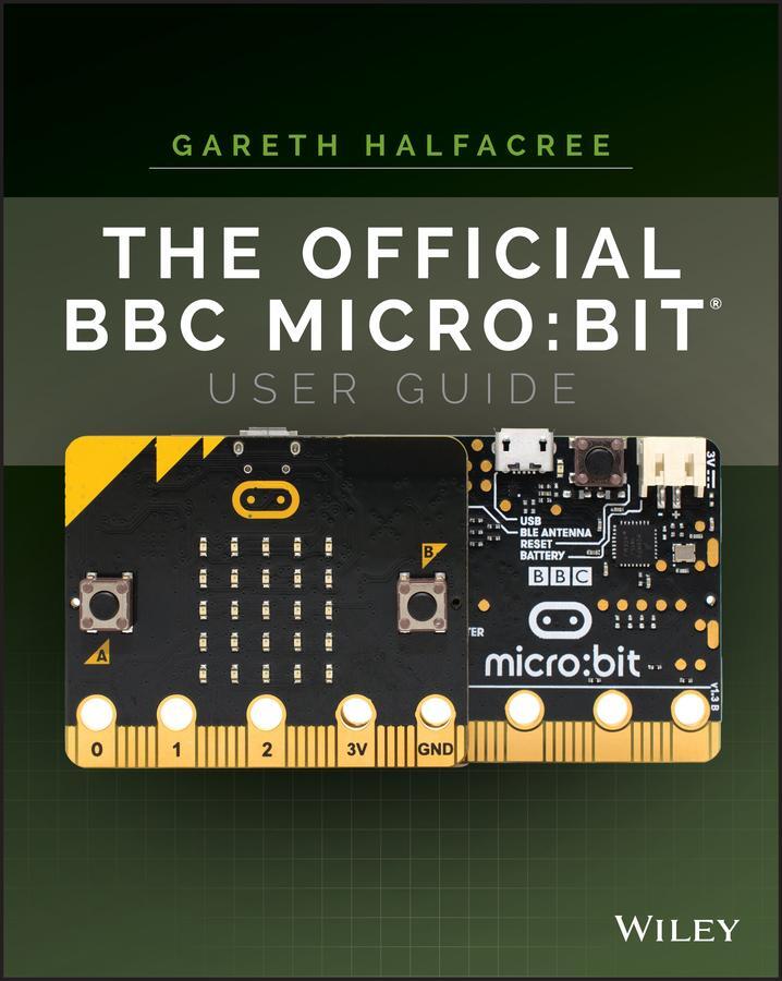 Cover: 9781119386735 | The Official BBC Micro: Bit User Guide | Gareth Halfacree | Buch