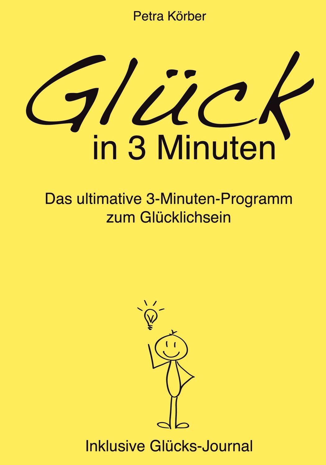 Cover: 9783347970175 | Glück in 3 Minuten - Das ultimative 3-Minuten-Programm zum...