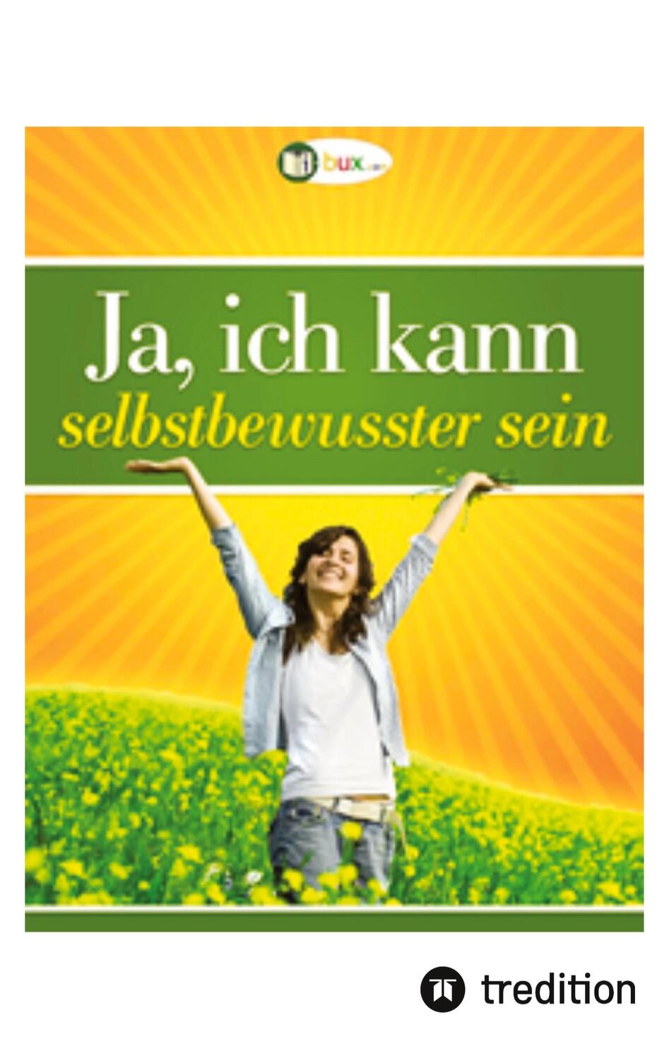 Cover: 9783347831049 | Ja, ich kann selbstbewusster sein | Benno Schmid-Wilhelm | Taschenbuch