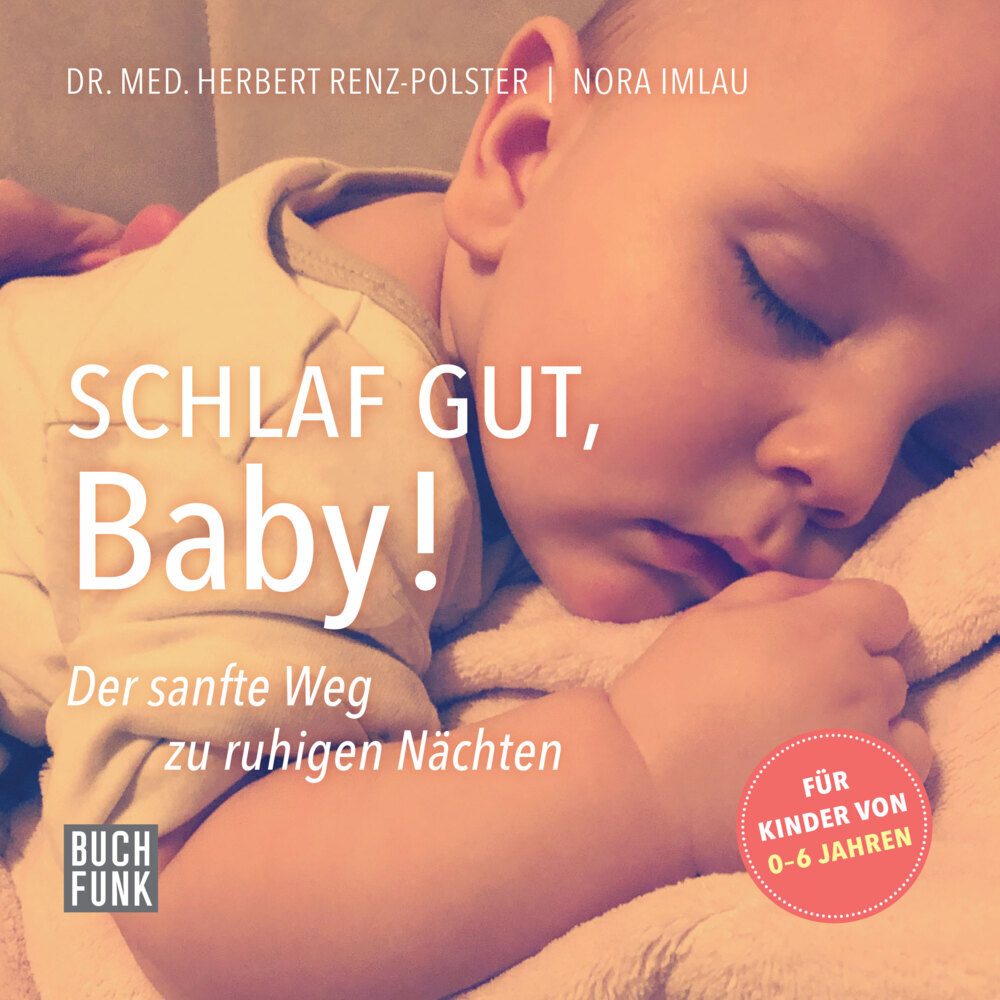 Cover: 9783868470024 | Schlaf gut, Baby! | Der sanfte Weg zu ruhigen Nächten, Lesung | CD