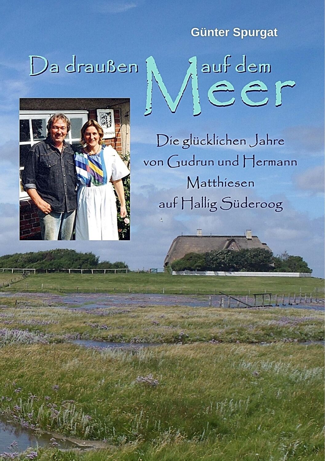 Cover: 9783749409907 | Da draußen auf dem Meer | Günter Spurgat | Taschenbuch | Paperback