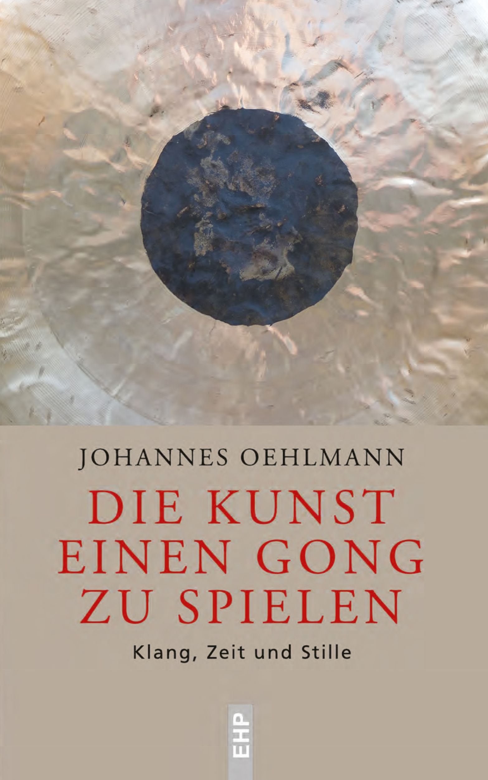 Cover: 9783897971004 | Die Kunst einen Gong zu spielen | Johannes Oehlmann | Buch | 174 S.